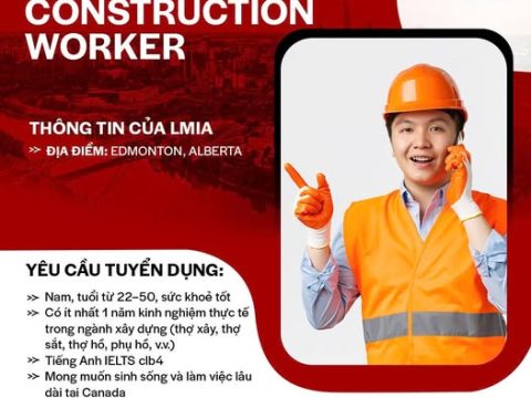 CƠ HỘI VÀNG 2025: LÀM VIỆC NGÀNH XÂY DỰNG TẠI EDMONTON – ĐƯA CẢ GIA ĐÌNH ĐỊNH CƯ CANADA THEO DIỆN ƯU TIÊN